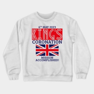 King’s Coronation / 6th May 2023 / Mission Accomplished (Red) Crewneck Sweatshirt